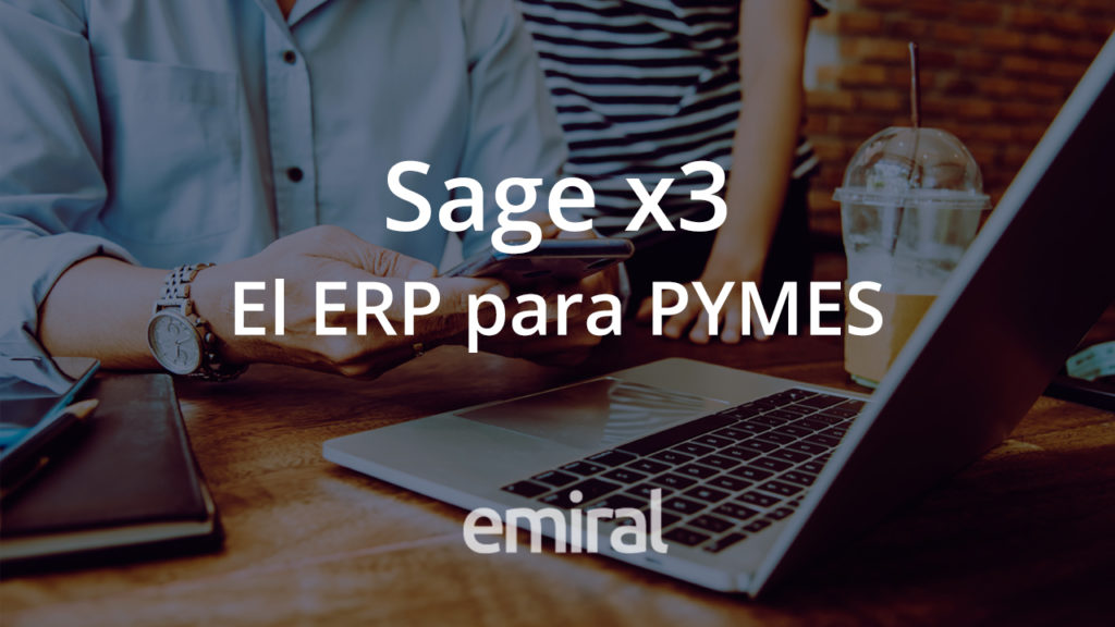 ¿Por qué Sage X3 es el mejor ERP para pymes?